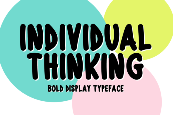 Individual Thinking: A Display Font That Makes Your Message Stand Out